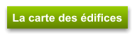 La carte des édifices