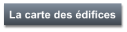 La carte des édifices